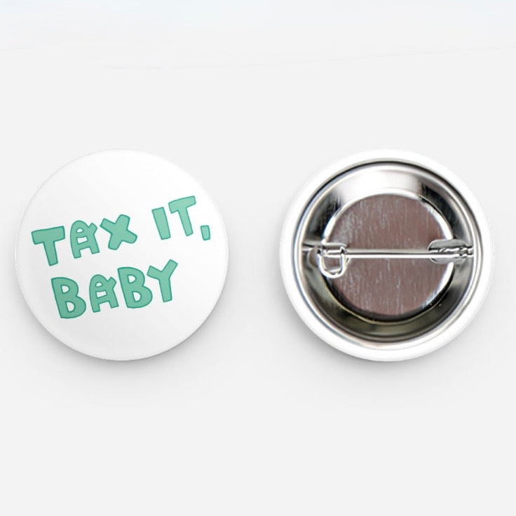 BUTTONS | Tax it, baby